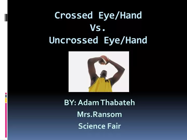 crossed eye hand vs uncrossed eye hand
