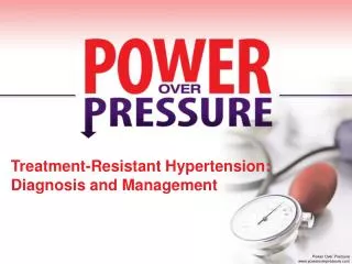 Treatment-Resistant Hypertension: Diagnosis and Management