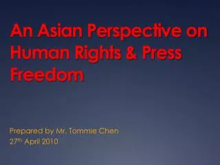An Asian Perspective on Human Rights &amp; Press Freedom