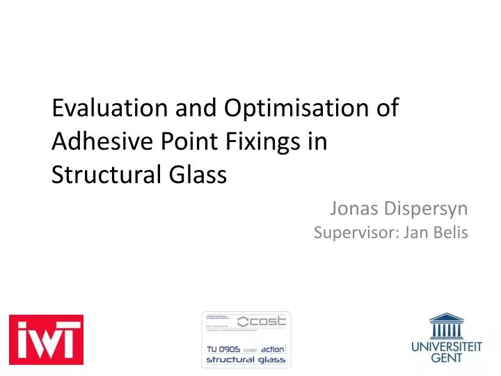 evaluation and optimisation of adhesive point fixings in structural glass