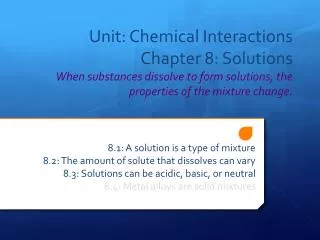 8.1: A solution is a type of mixture 8.2: The amount of solute that dissolves can vary