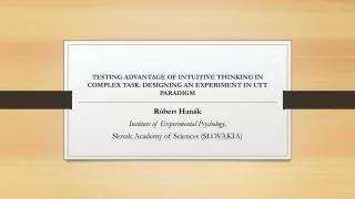 TESTING ADVANTAGE OF INTUITIVE THINKING IN COMPLEX TASK: DESIGNING AN EXPERIMENT IN UTT PARADIGM