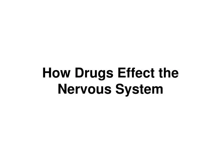 how drugs effect the nervous system