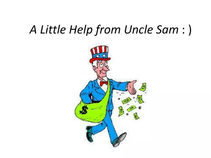 a little help from uncle sam