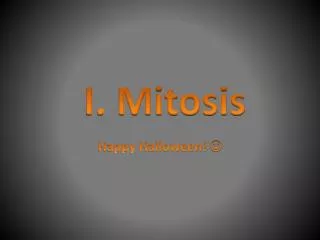 I. Mitosis