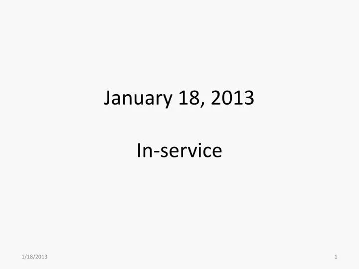 january 18 2013 in service