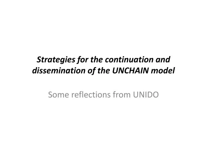 strategies for the continuation and dissemination of the unchain model