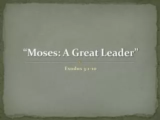 “Moses: A Great Leader”