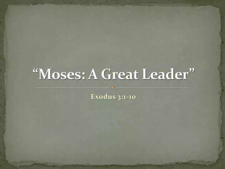 moses a great leader