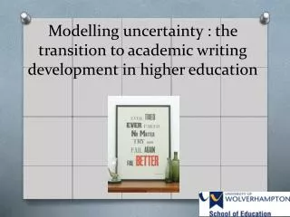 Modelling uncertainty : the transition to academic writing development in higher education