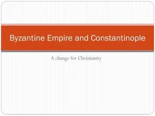 Byzantine Empire and Constantinople