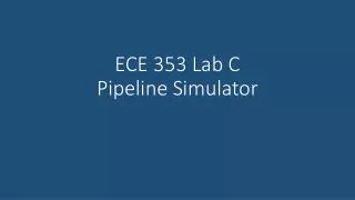 ECE 353 Lab C Pipeline Simulator