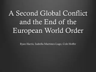 A Second Global Conflict and the End of the European World Order