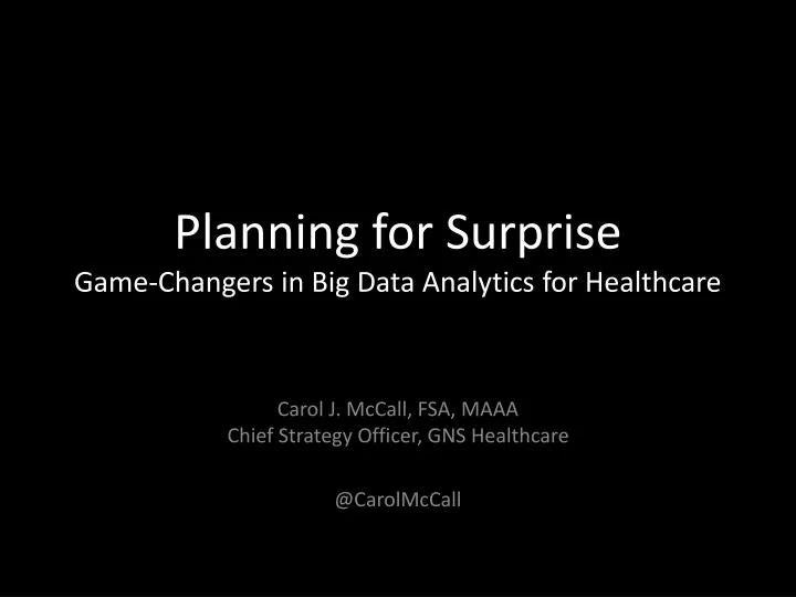 planning for surprise game changers in big data analytics for healthcare
