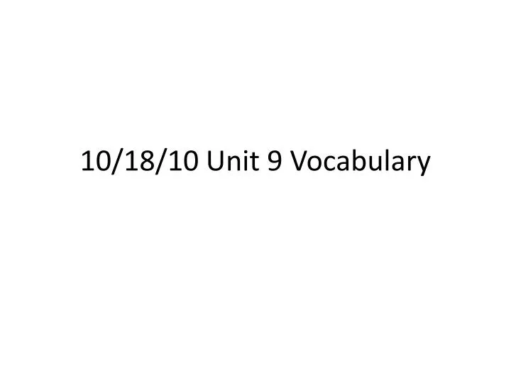 10 18 10 unit 9 vocabulary