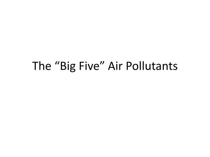 the big five air pollutants