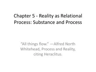 Chapter 5 - Reality as Relational Process: Substance and Process