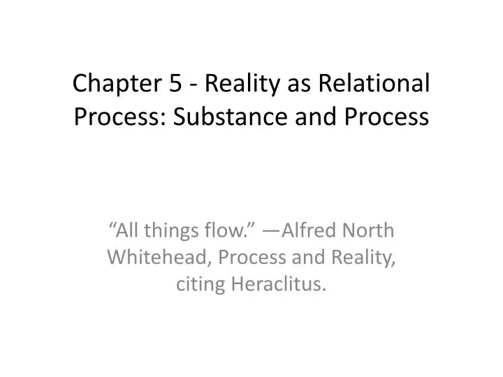 chapter 5 reality as relational process substance and process