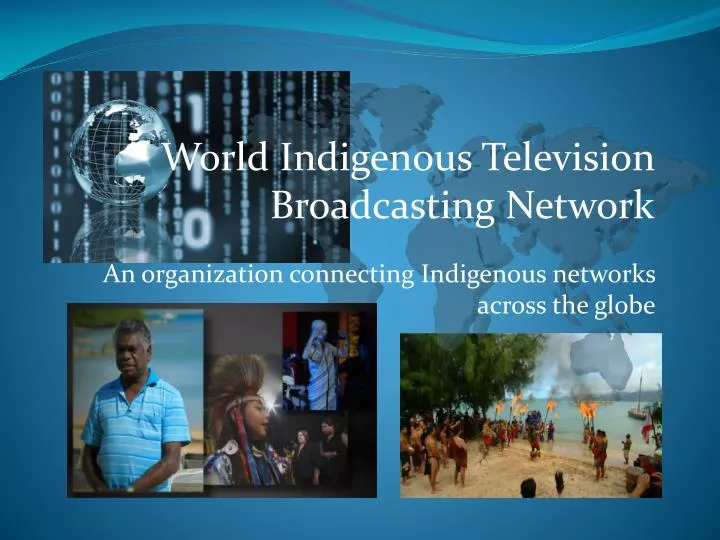 an organization connecting indigenous networks across the globe