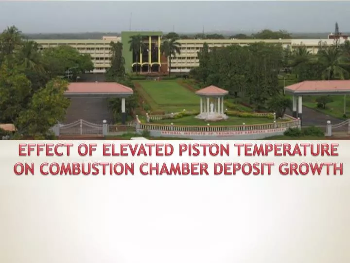 effect of elevated piston temperature on combustion chamber deposit growth