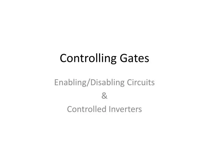 controlling gates