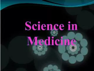 S cience in Medicine