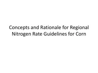 Concepts and Rationale for Regional Nitrogen Rate Guidelines for Corn