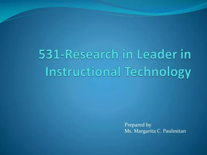 531 research in leader in instructional technology