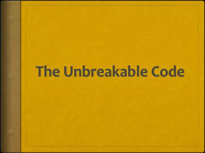 the unbreakable code
