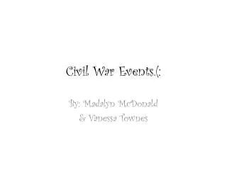 Civil War Events.(: