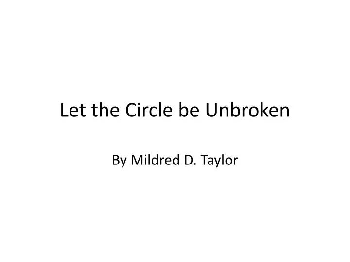 let the circle be unbroken