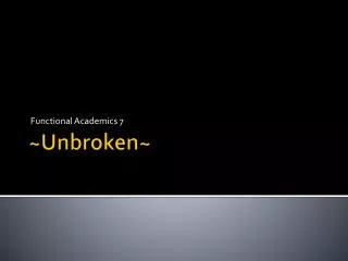 ~Unbroken~