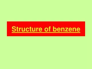 Structure of benzene
