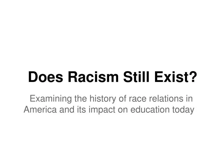 does racism still exist