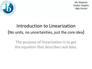 Introduction to Linearization ( No units, no uncertainties, just the core idea )