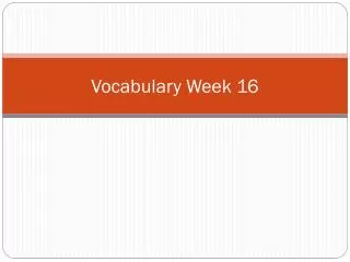 Vocabulary Week 16