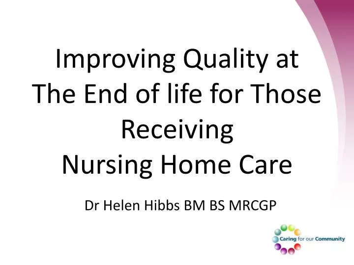 improving quality at the end of life for those receiving nursing home care