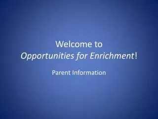 Welcome to Opportunities for Enrichment !