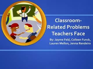 Classroom-Related Problems Teachers Face