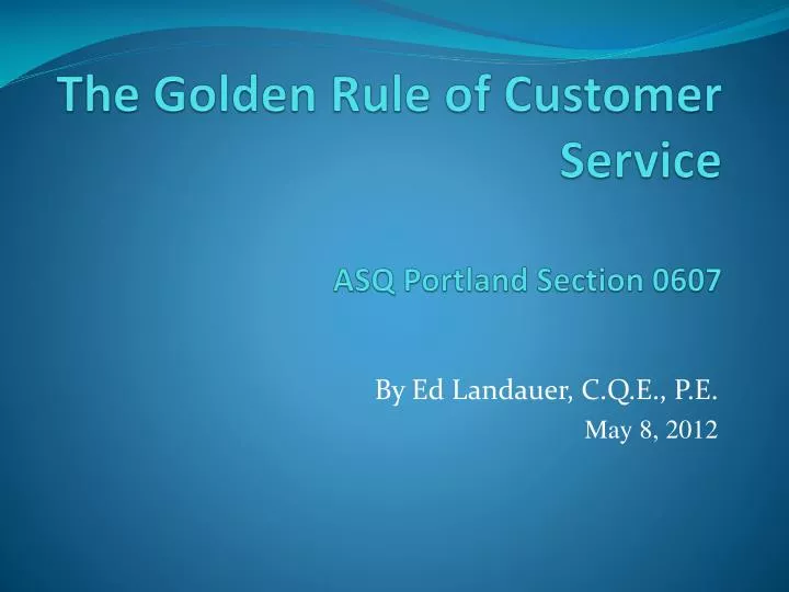 the golden rule of customer service asq portland section 0607