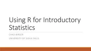 Using R for Introductory Statistics