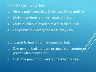 How Christianity started: After a public ministry, Christ was killed publicly