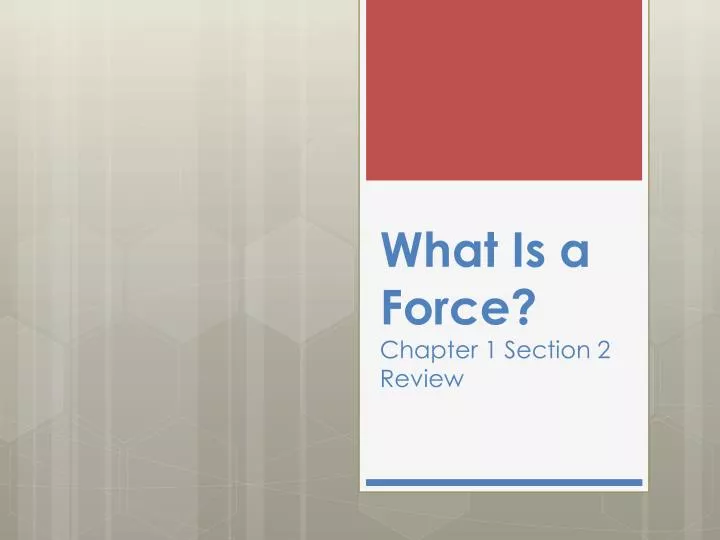 what is a force chapter 1 section 2 review
