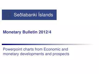 Monetary Bulletin 2012/4