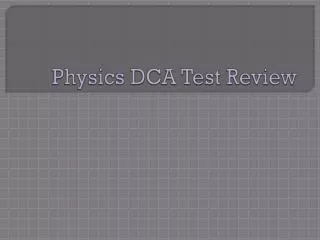 Physics DCA Test Review