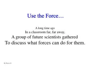 Use the Force…