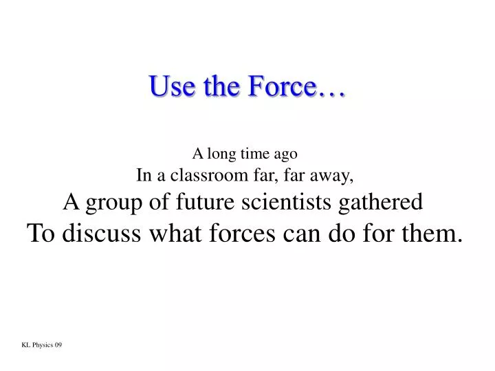 use the force