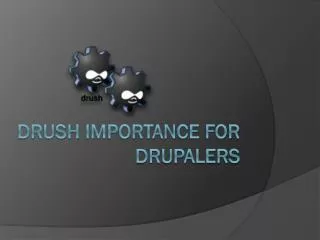 Drush importance for drupalERS