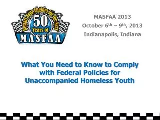 What You Need to Know to Comply with F ederal Policies for Unaccompanied Homeless Youth