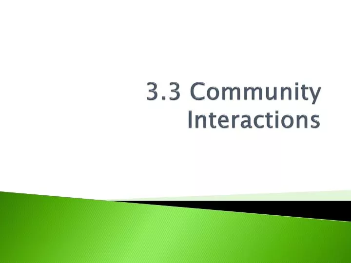 3 3 community interactions
